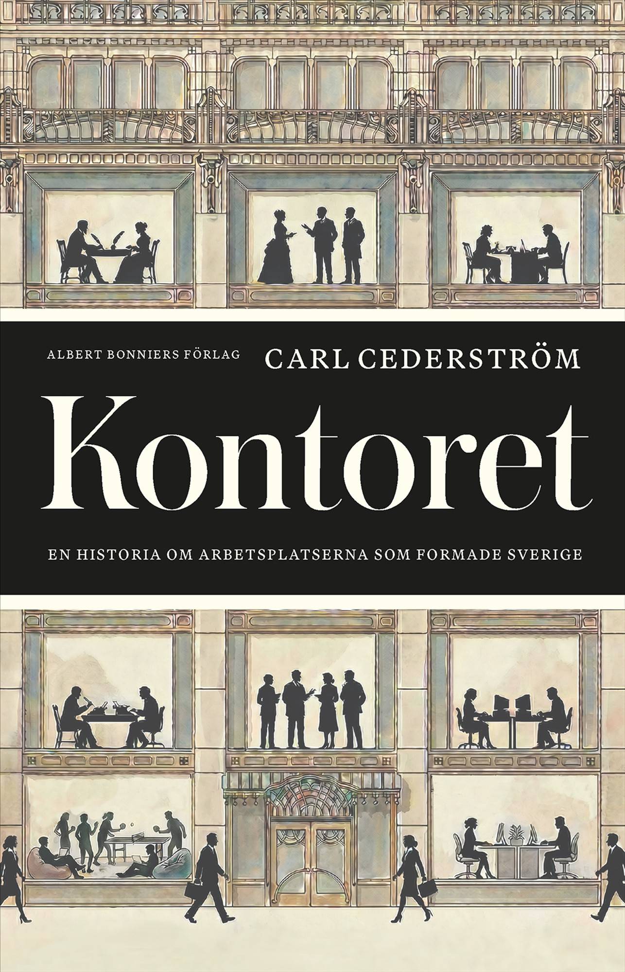 Kontoret : en historia om arbetsplatserna som formade Sverige