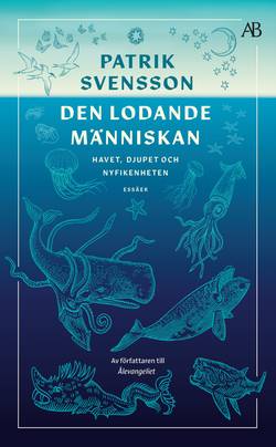 Den lodande människan : Havet, djupet och nyfikenheten