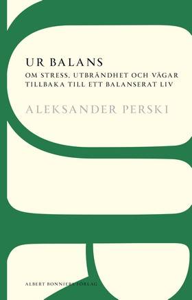 Ur balans : om stress, utbrändhet och vägar tillbaka till ett balanserat liv