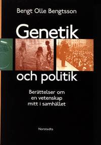 Genetik och politik : berättelser om en vetenskap mitt i samhället