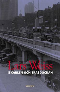 Iskarlen och trasdockan : en roman om svenskar i Chicago