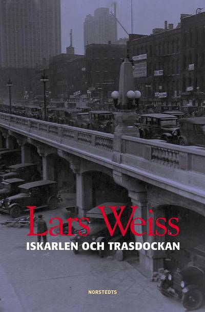 Iskarlen och trasdockan : en roman om svenskar i Chicago