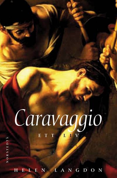 Caravaggio : Ett liv
