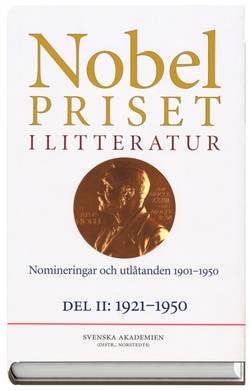 Nobelpriset i litteratur : Nomineringar och utlåtanden 1901-1950. D. 2, 1921-1950 1986:29
