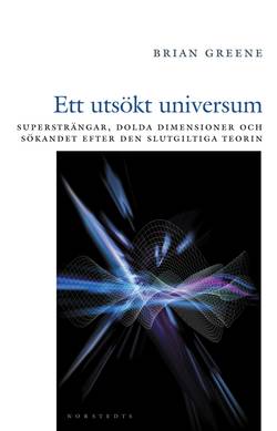 Ett utsökt universum : Supersträngar, dolda dimensioner och sökandet efter den slutgiltiga teorin