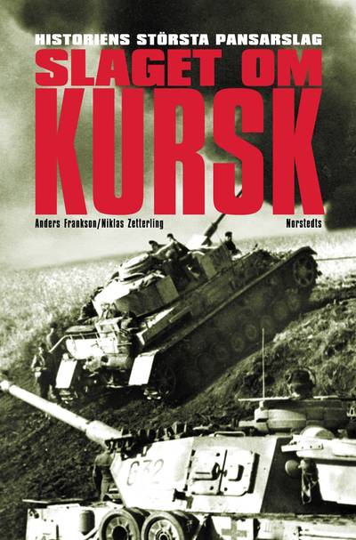 Slaget om Kursk : historiens största pansarslag
