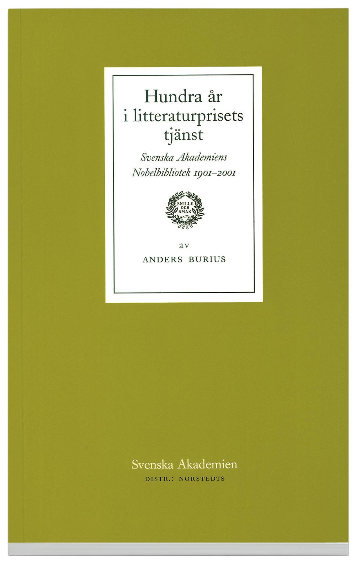 Hundra år i litteraturprisets tjänst : Svenska akademiens Nobelbibliotek 1901-2001