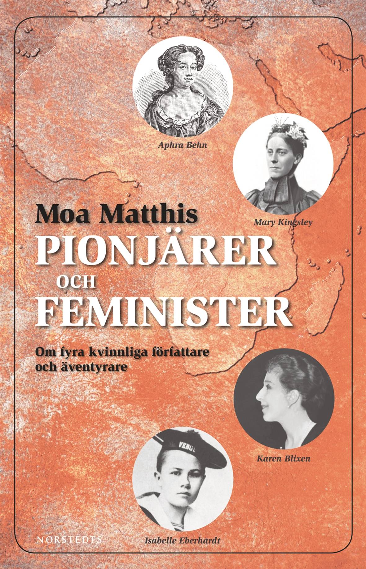 Feminister och pionjärer : om fyra kvinnliga författare och äventyrare