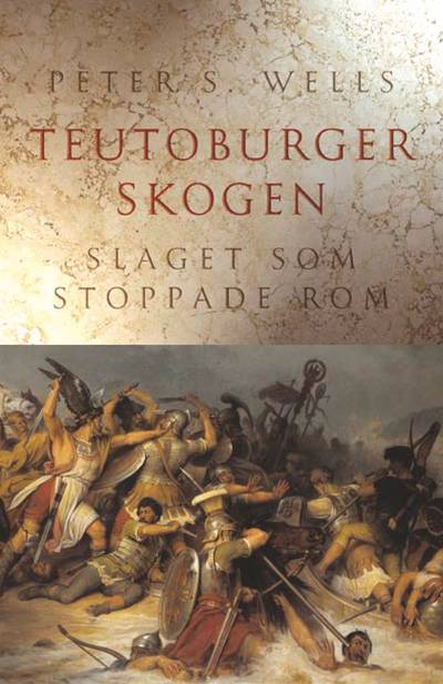Teutoburgerskogen : slaget som stoppade Rom