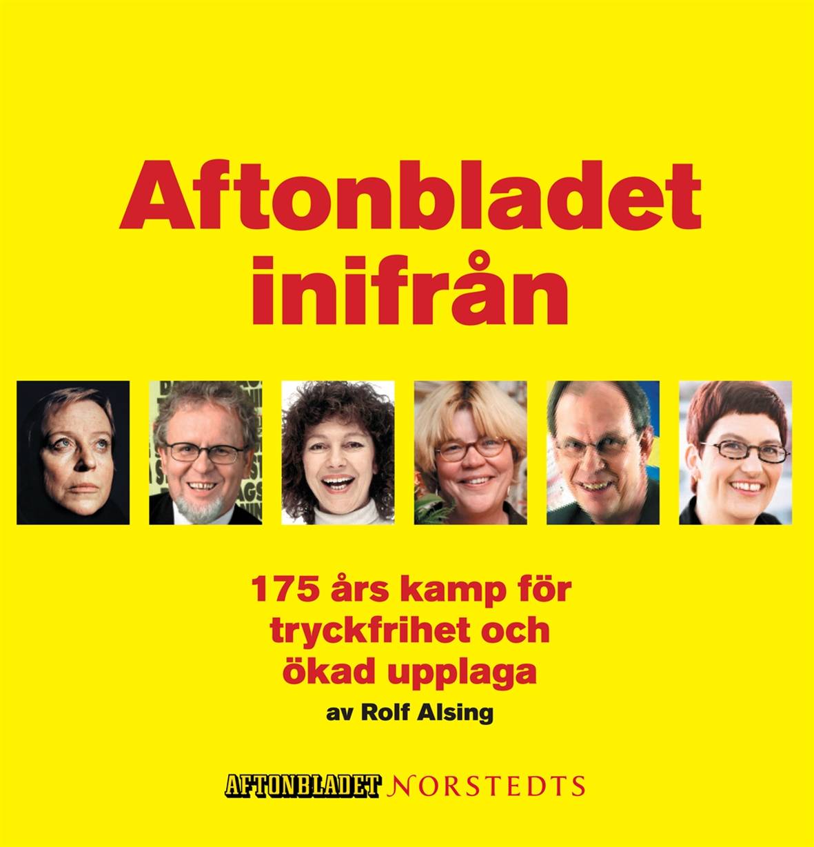 Aftonbladet inifrån : 175 års kamp för tryckfrihet och ökad upplaga