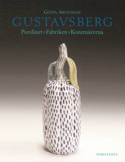 Gustavsberg : porslinet, fabriken, konstnärerna