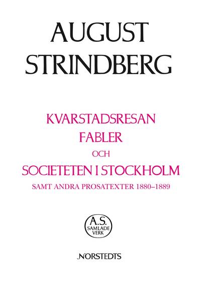Kvarstadsresan, Fabler och Societeten i Stockholm samt andra prosatexter 1880-1889