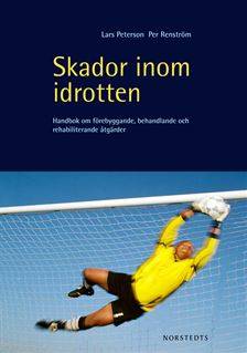 Skador inom idrotten - Handbok om förebyggande, rehabiliterande och behandlande åtgärder
