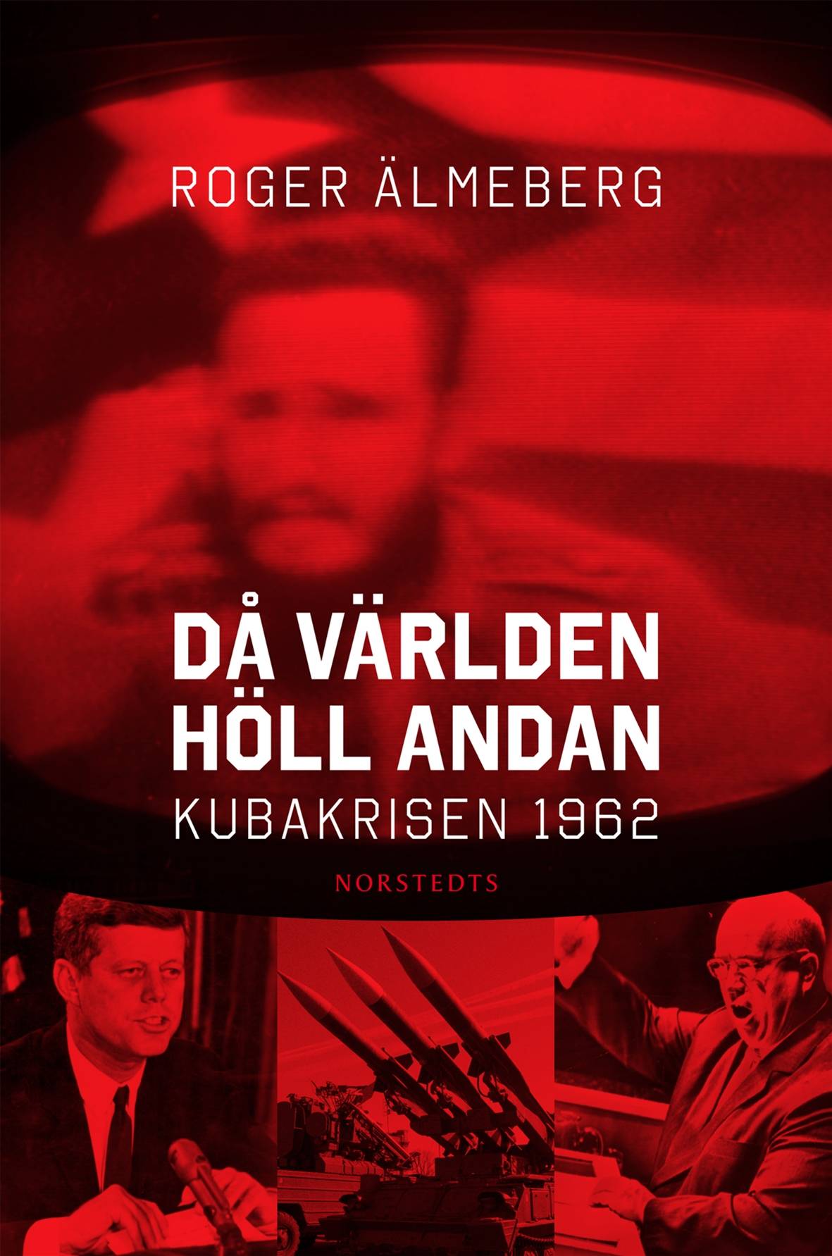 Då världen höll andan : Kubakrisen 1962