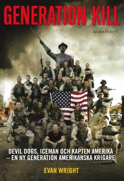 Generation Kill : Devil Dogs, Iceman och kapten Amerika - en ny generation amerikanska krigare