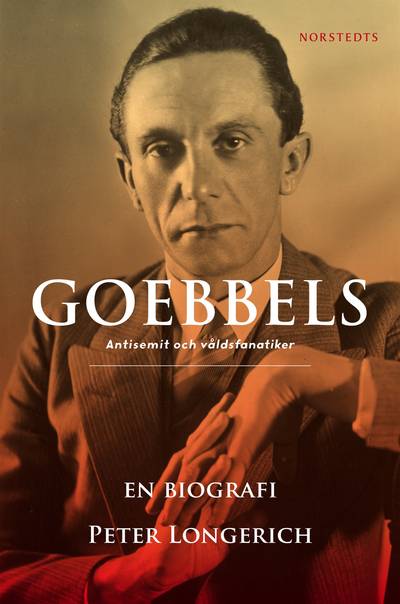 Goebbels : en biografi - antisemit och våldsfanatiker