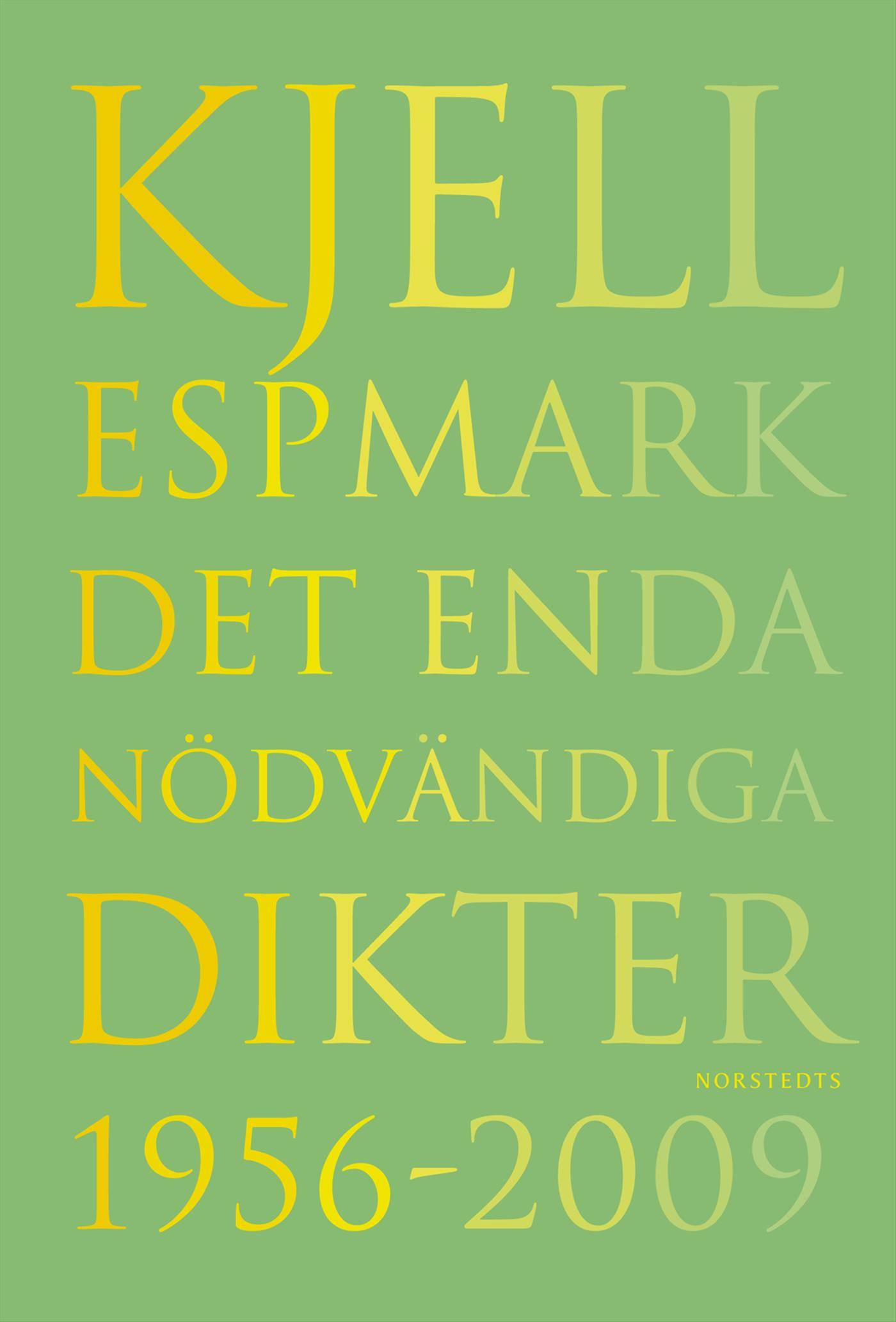 Det enda nödvändiga, Dikter 1956-2009