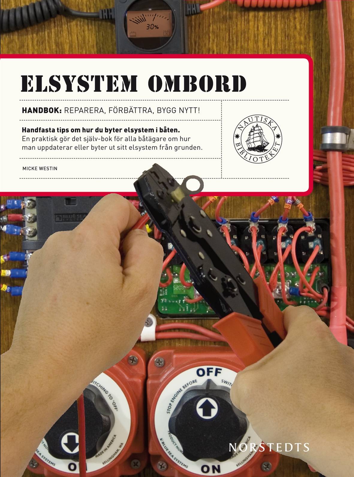 Elsystem ombord : reparera, förbättra, bygg nytt!