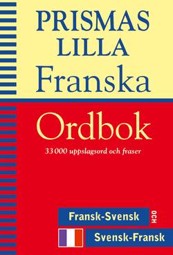 Prismas lilla franska ordbok : Fransk-svensk/Svensk-fransk