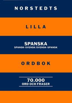 Norstedts lilla spanska ordbok : Spansk-svensk/Svensk-spansk: 70.000 ord och fraser