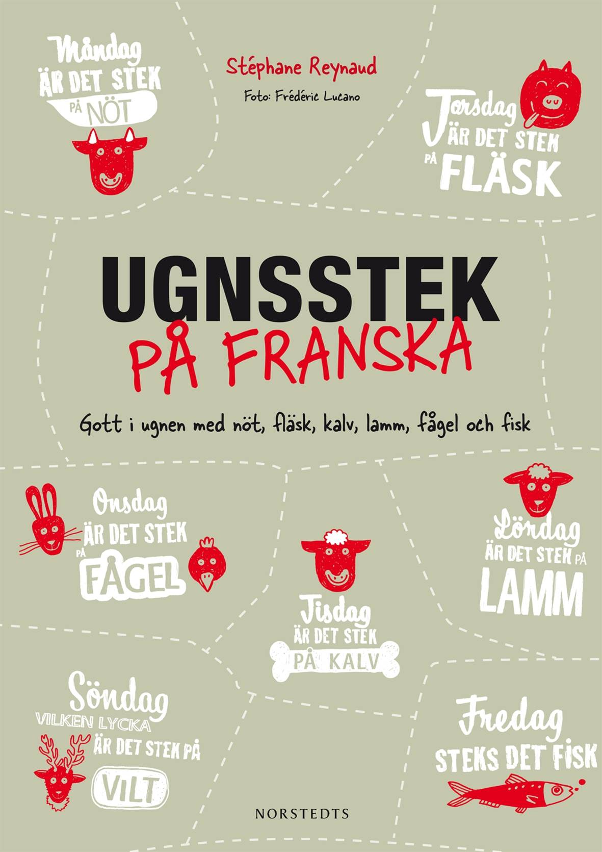 Ugnsstek på franska : gott i ugnen med nöt, fläsk, kalv, lamm, fågel och fisk