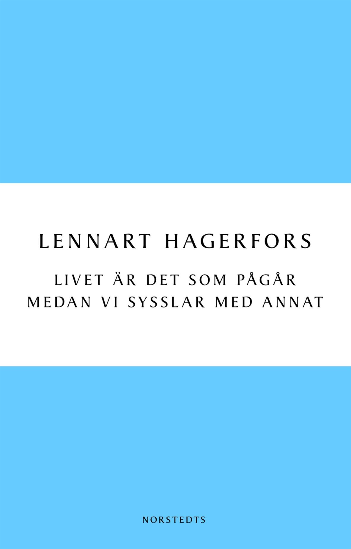 Livet är det som pågår medan vi sysslar med annat