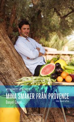 Mina smaker från Provence : medelhavets läckerheter