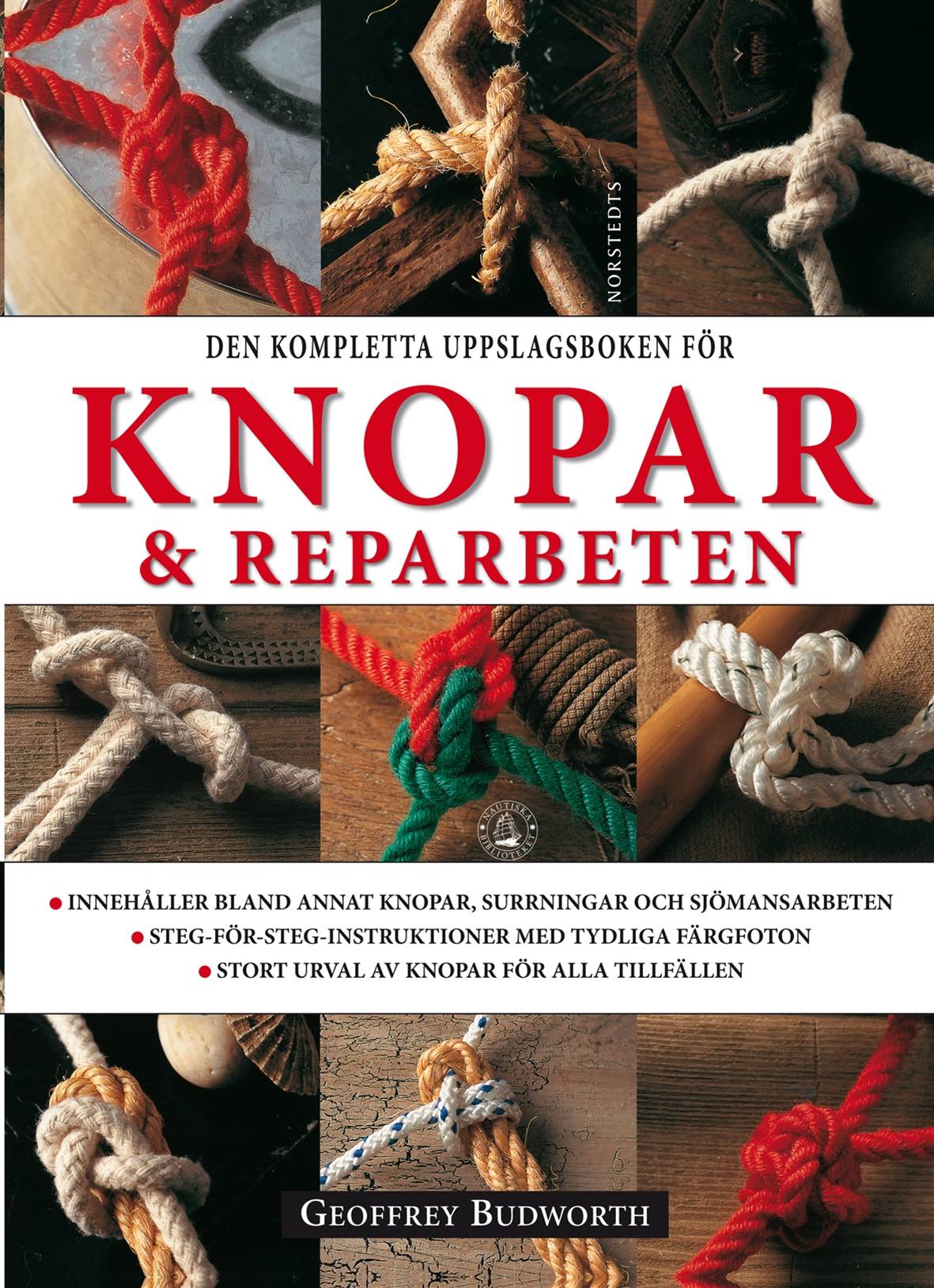 Den kompletta uppslagsboken för knopar & reparbeten