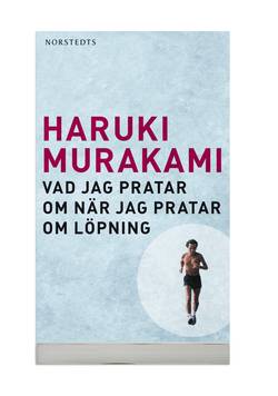 Vad jag pratar om när jag pratar om löpning