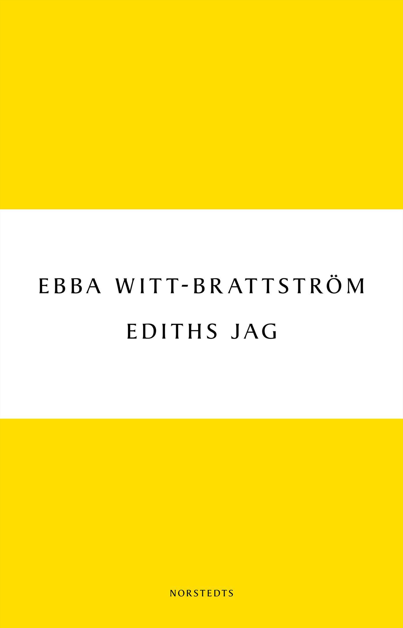 Ediths jag : Edith Södergran och modernismens födelse