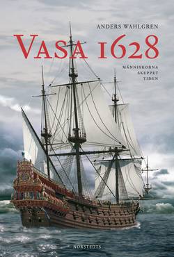 Vasa 1628 : människorna, skeppet, tiden