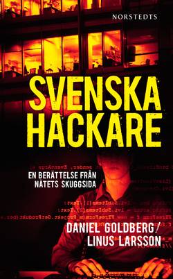 Svenska hackare : en berättelse från nätets skuggsida