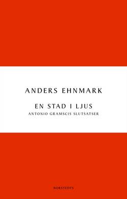 En stad i ljus : Antonio Gramscis slutsatser