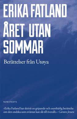 Året utan sommar : berättelser från Utöya