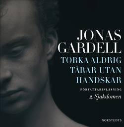 Torka aldrig tårar utan handskar. 2, Sjukdomen