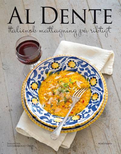 Al Dente : Italiensk matlagning på riktigt