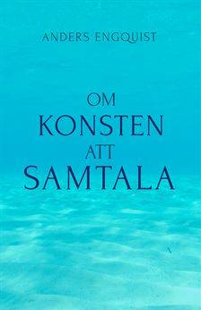 Om konsten att samtala : en bok för människor i kontaktyrken
