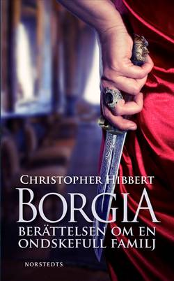 Borgia : berättelsen om en ondskefull familj