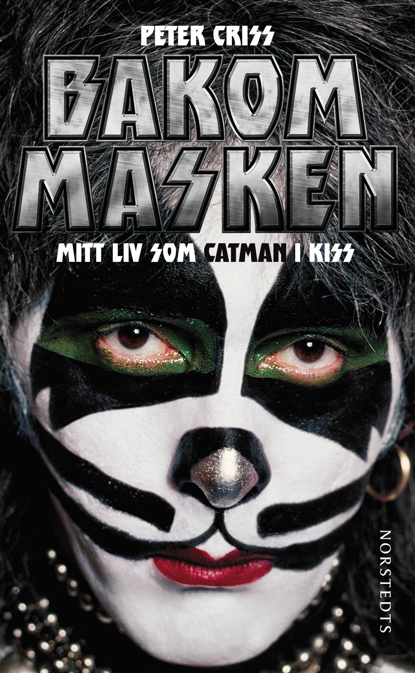 Bakom masken : mitt liv som Catman i Kiss