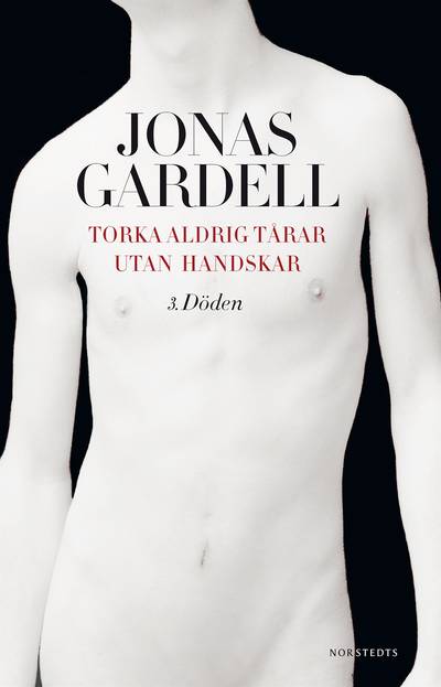 Torka aldrig tårar utan handskar. 3, Döden