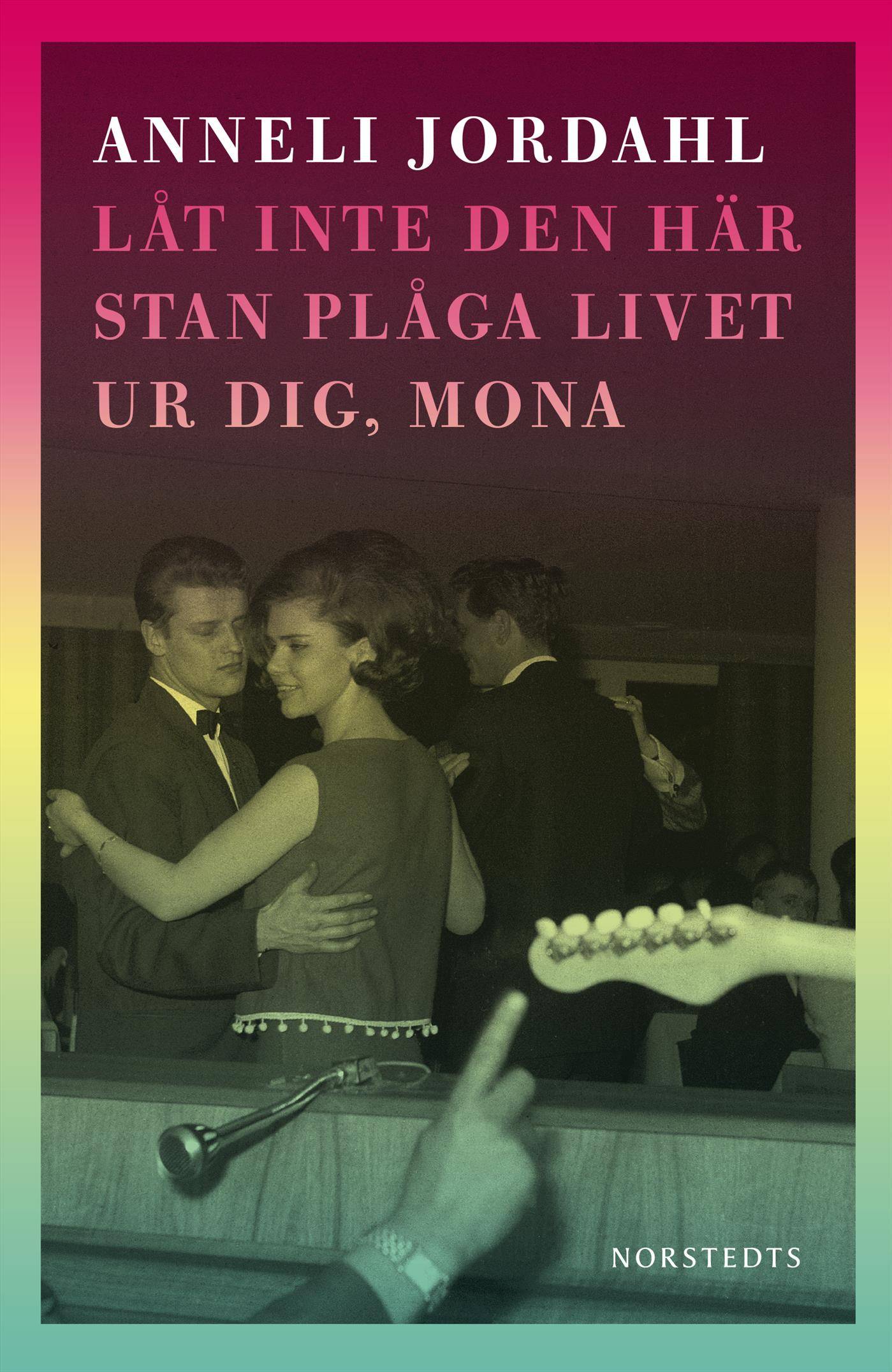 Låt inte den här stan plåga livet ur dig, Mona