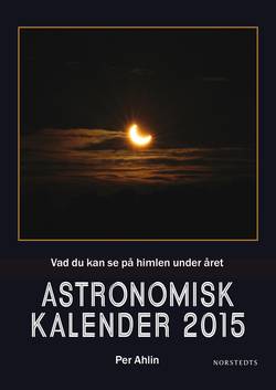 Astronomisk kalender 2015 : vad du kan se på himlen under året