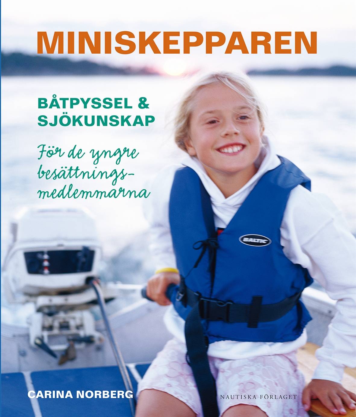 Miniskepparen : båtpyssel & sjökunskap för de yngre besättningsmedlemmarna