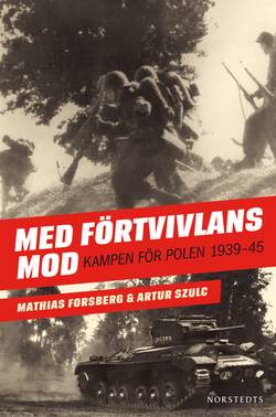 Med Förtvivlans mod : Kampen för Polen 1939-1945
