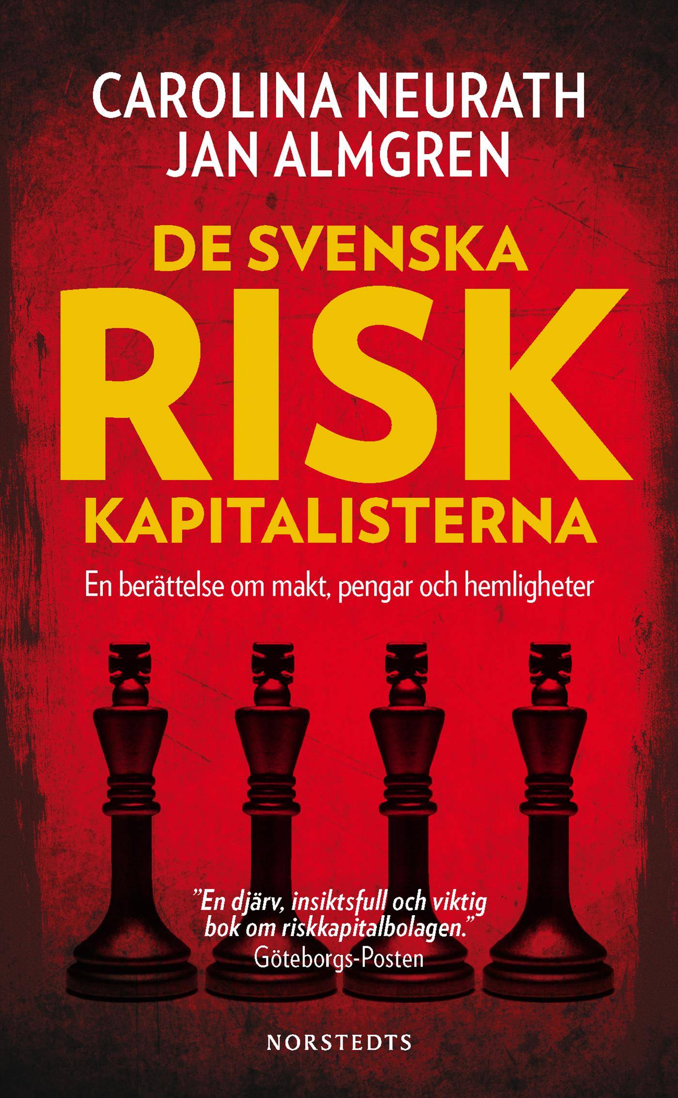 De svenska riskkapitalisterna : en berättelse om makt, pengar och hemligheter