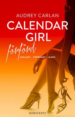 Calendar Girl. Förförd : januari, februari, mars