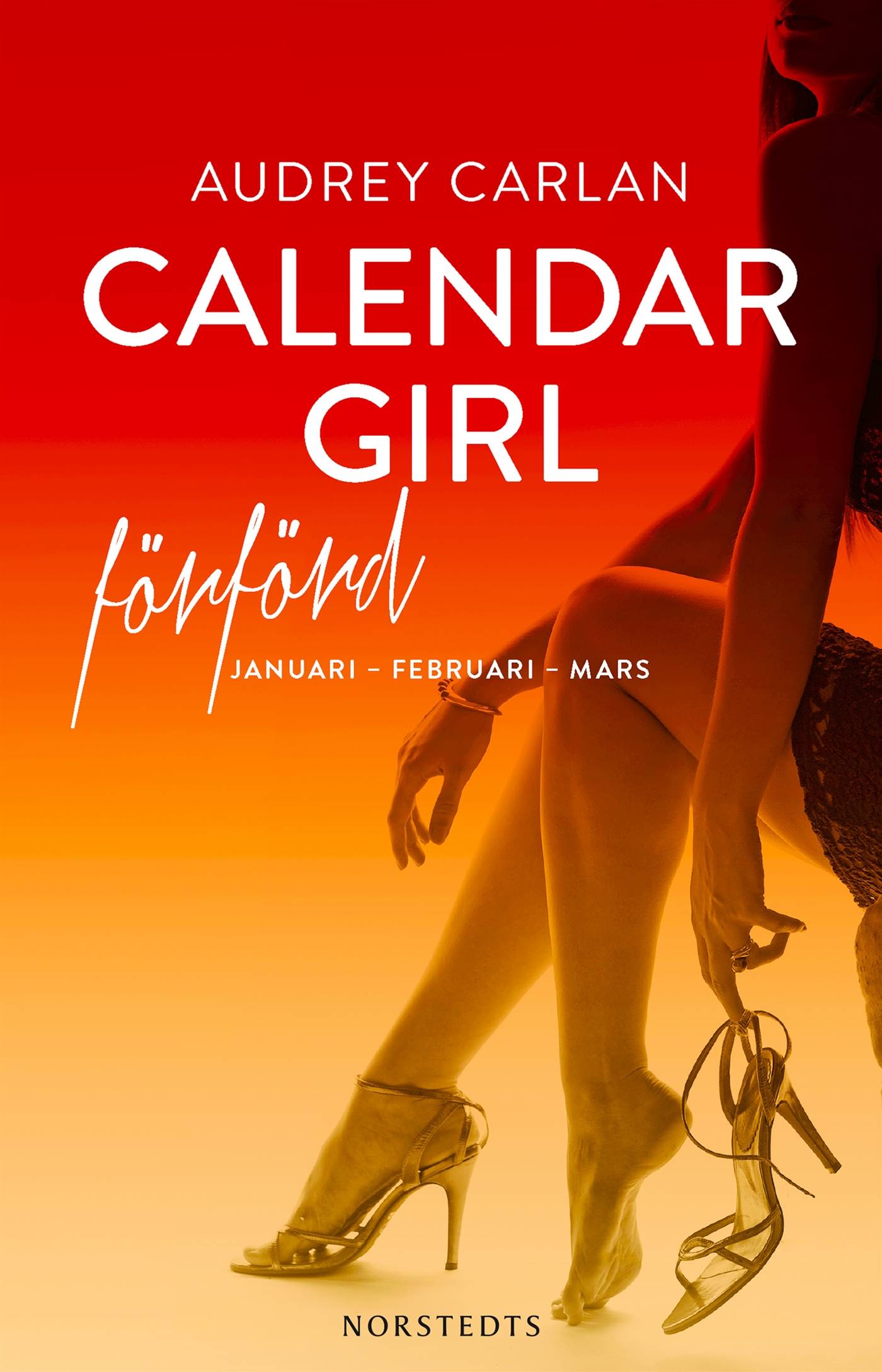 Calendar Girl. Förförd : januari, februari, mars