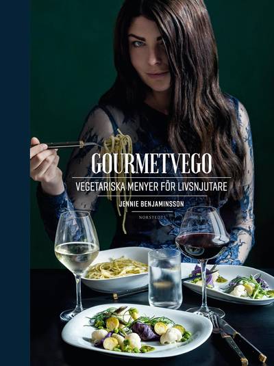 Gourmetvego : vegetariska menyer för livsnjutare