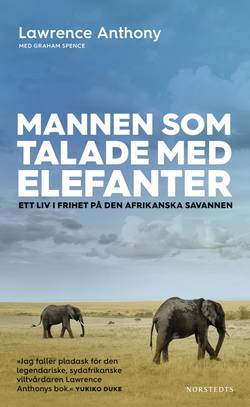 Mannen som talade med elefanter : ett liv i frihet på den afrikanska savannen