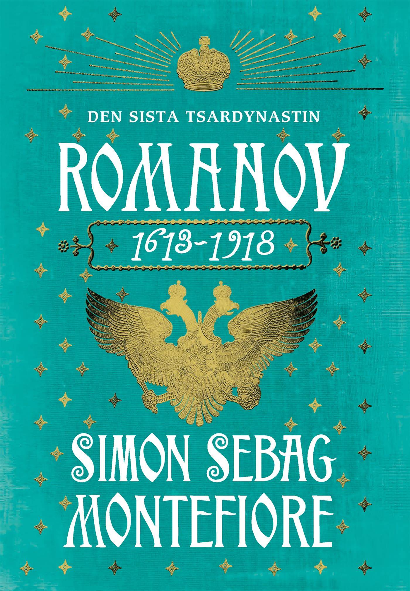 Romanov : den sista tsardynastin 1613-1918